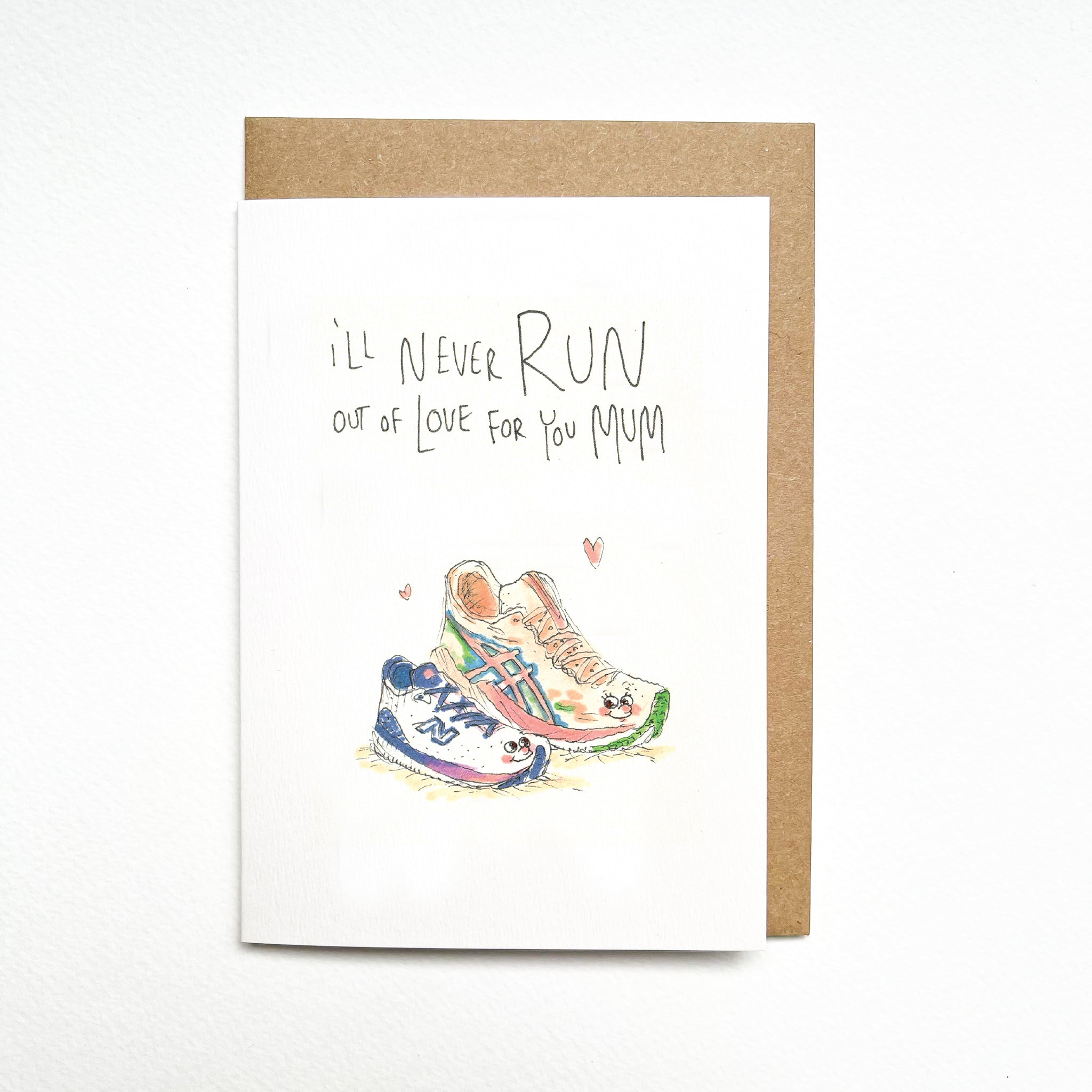 I'll Never Run Out of Love for You Mum | Mother's Day Card 2026