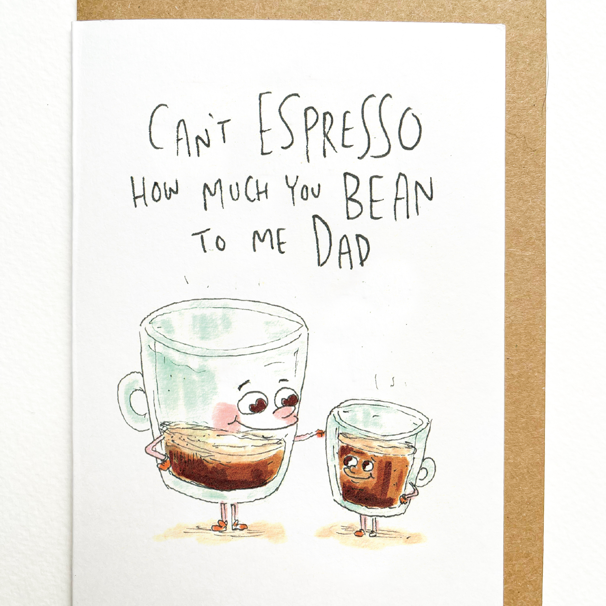 Can’t Espresso How Much You Bean to Me Dad