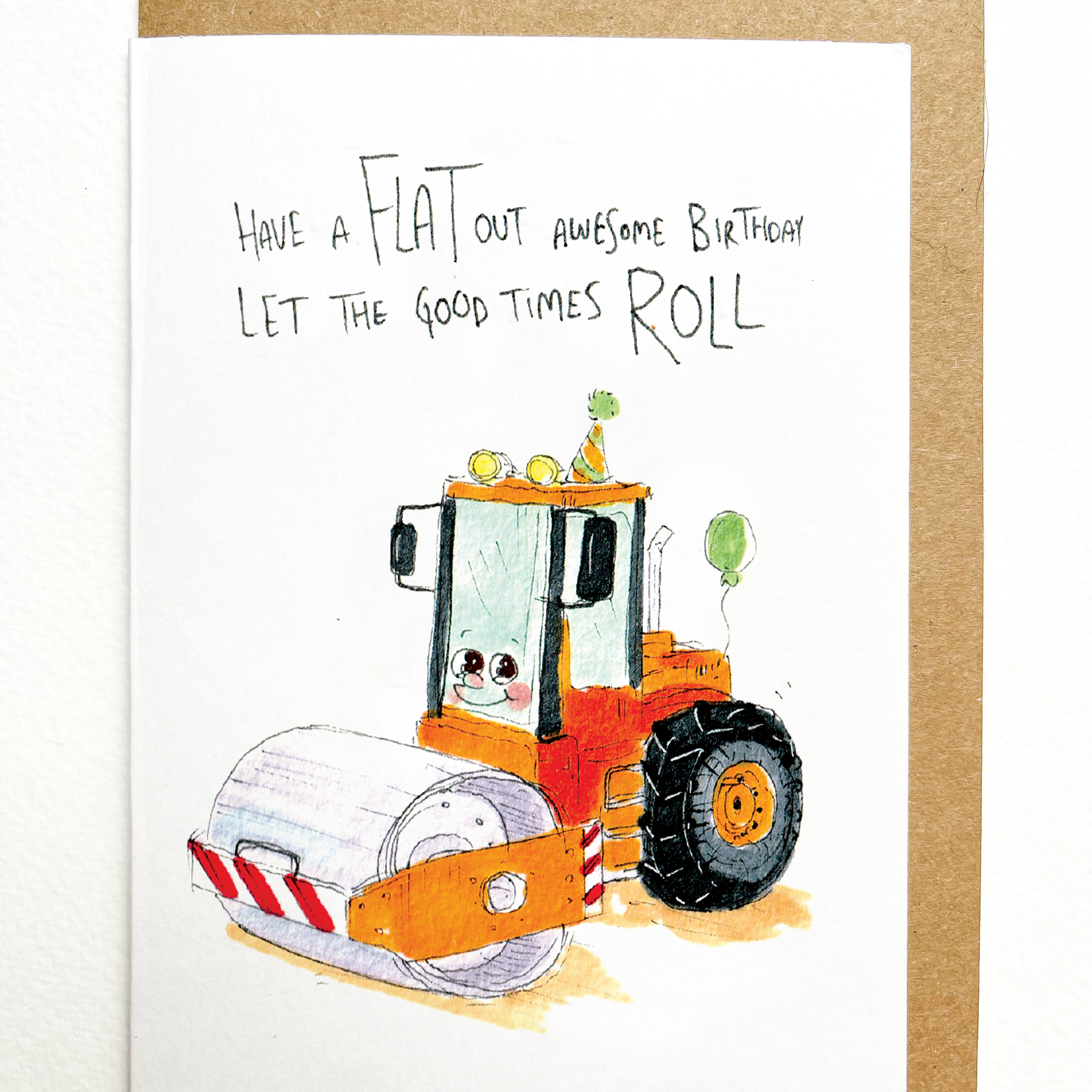 Have a Flat Out Awesome Birthday, Let The Good Times Roll | Construction birthday card - Well Drawn