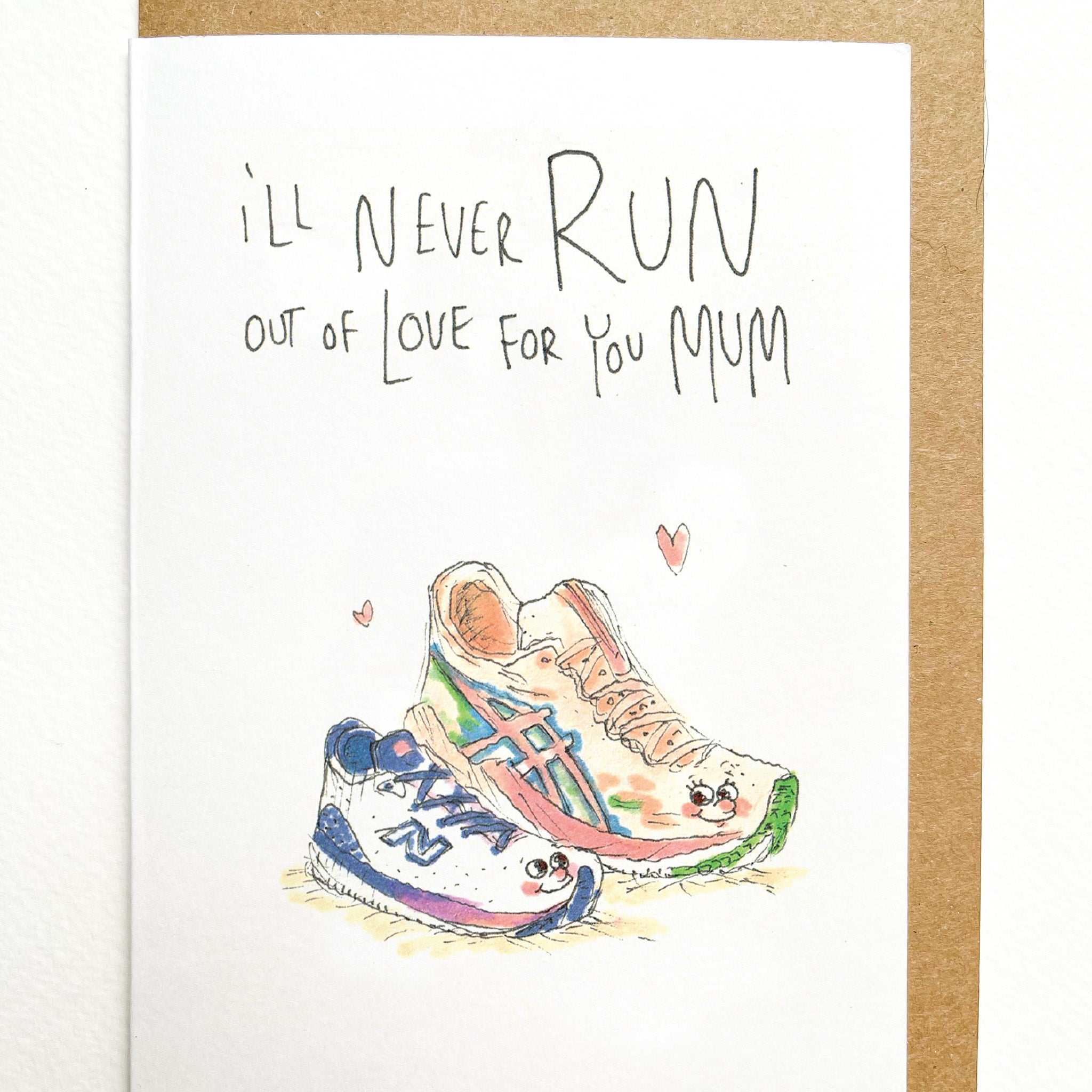 I'll Never Run Out of Love for You Mum | Mother's Day Card 2026