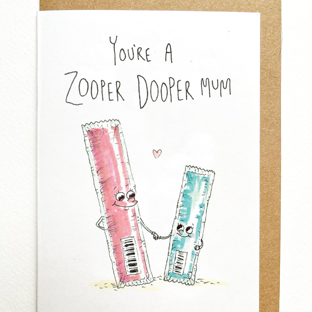 You're a Zooper Dooper Mum