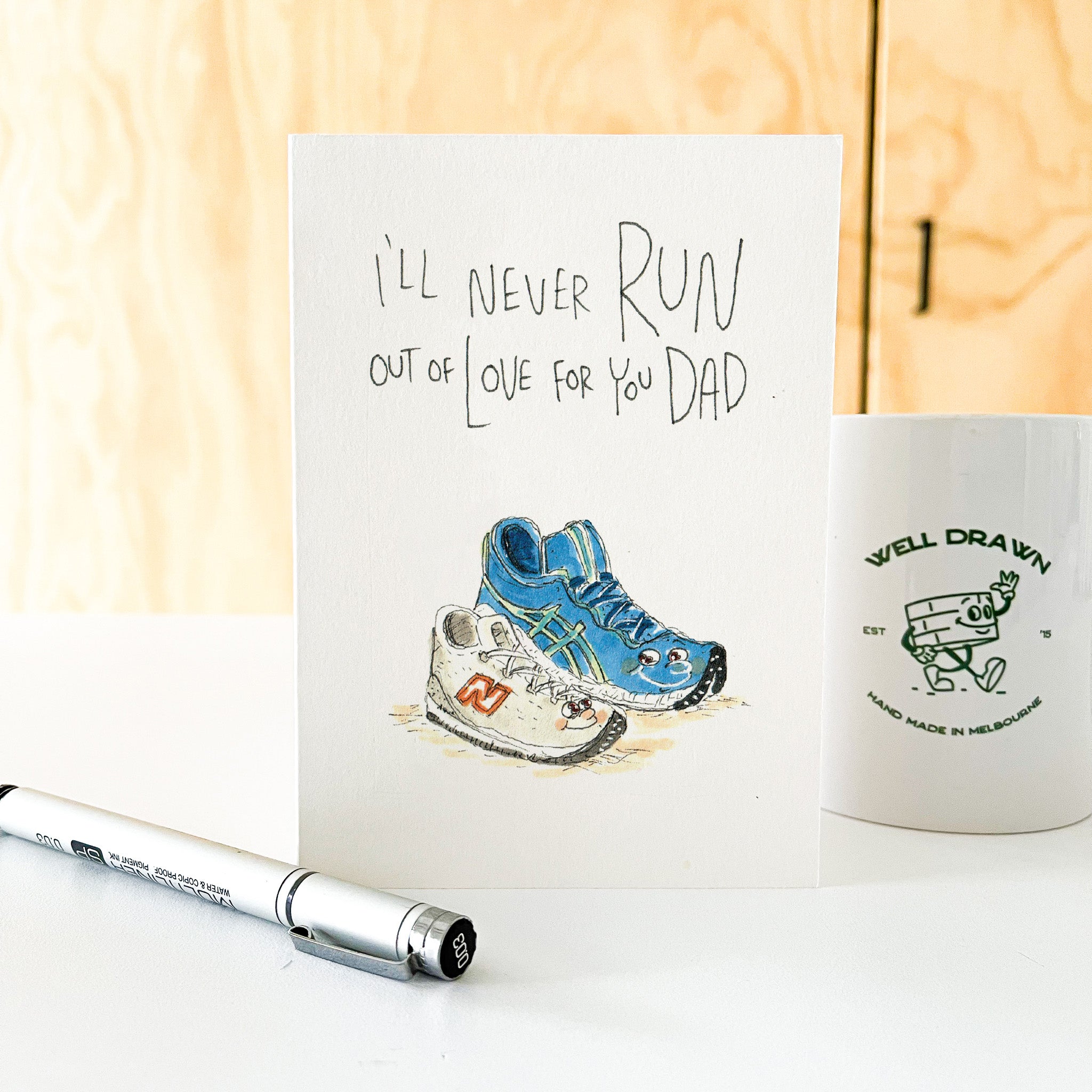 I'll Never Run Out of Love for you Dad - Well Drawn