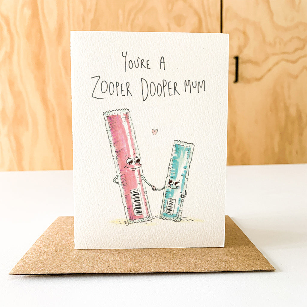 You're a Zooper Dooper Mum