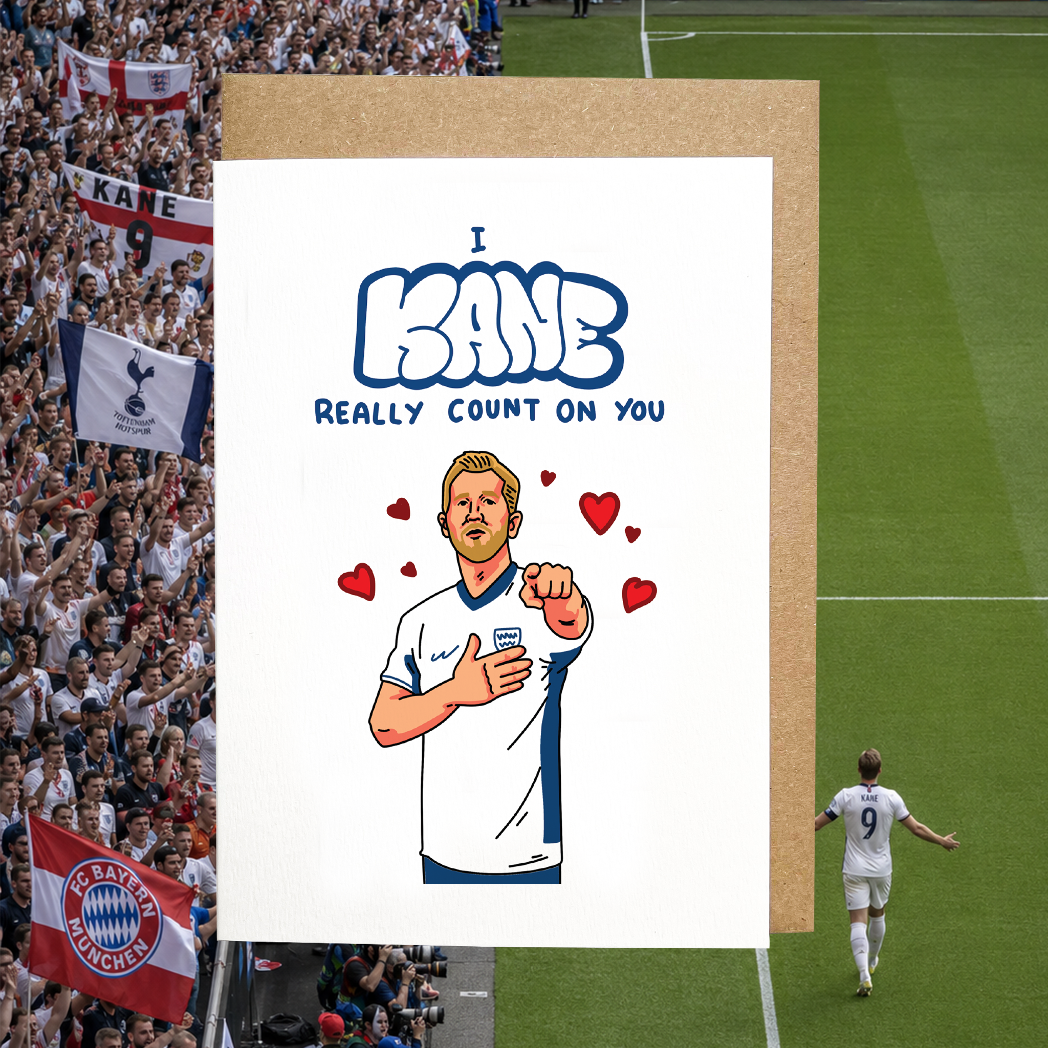I Kane Really Count on You - Football Fans - Soccer Special