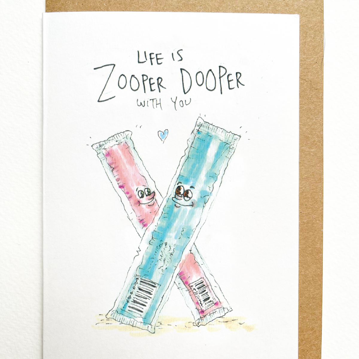 My life is Zooper Dooper with You greeting card lifestyle photo