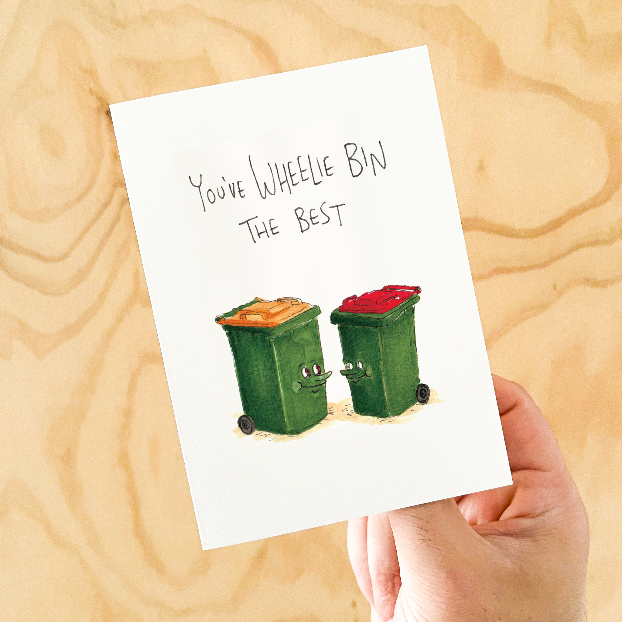 You've Wheelie Bin the Best