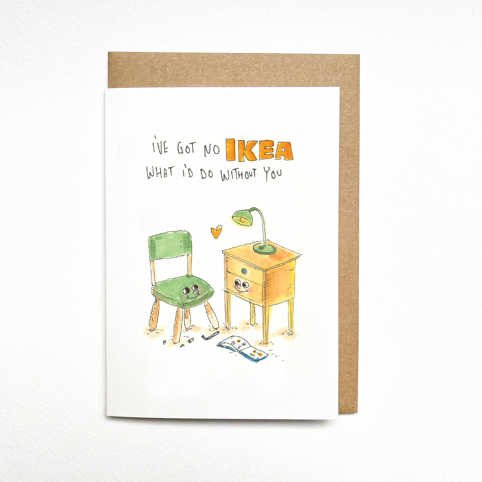 I've got no IKEA what I'd do Without You