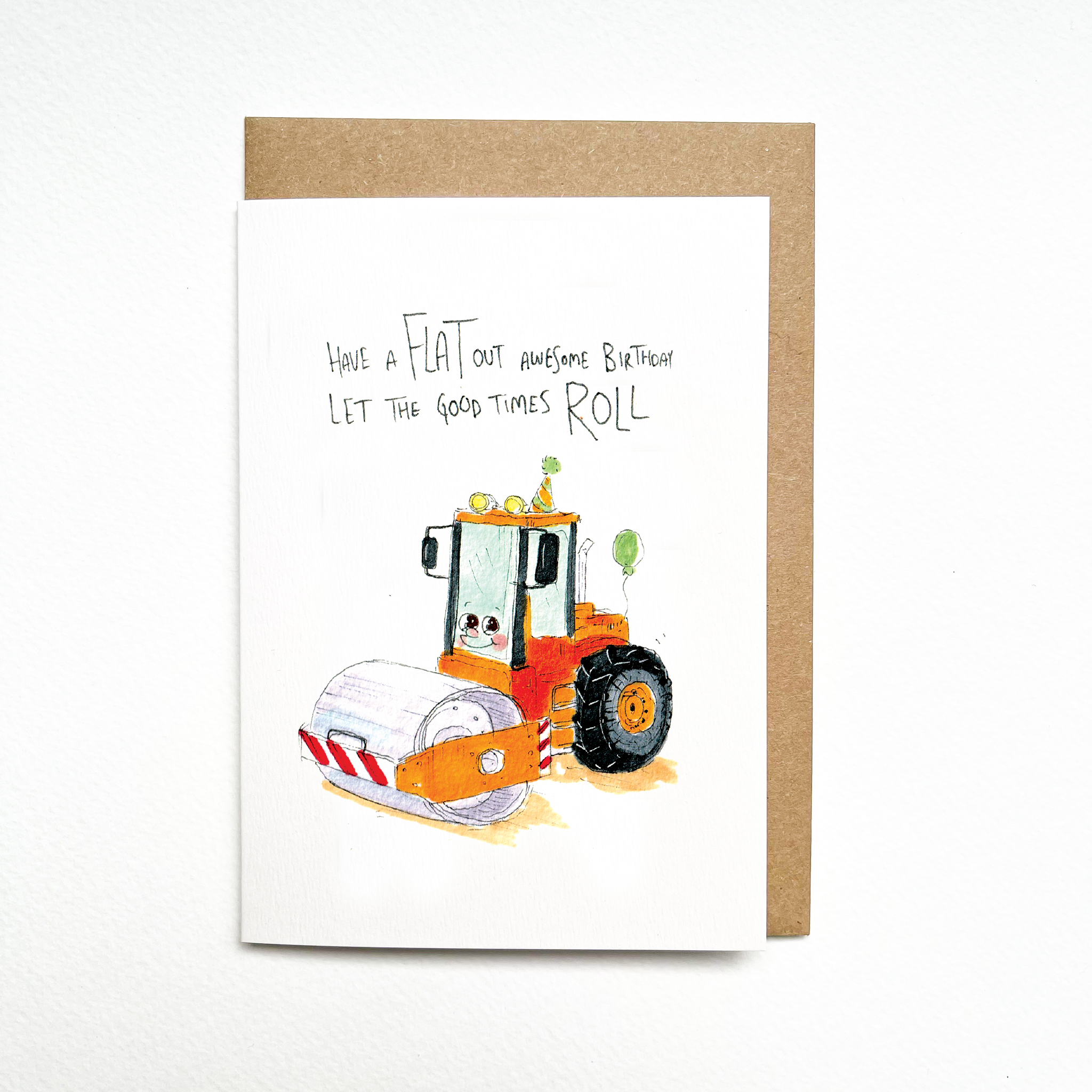 Have a Flat Out Awesome Birthday, Let The Good Times Roll  |  Construction birthday card - Well Drawn