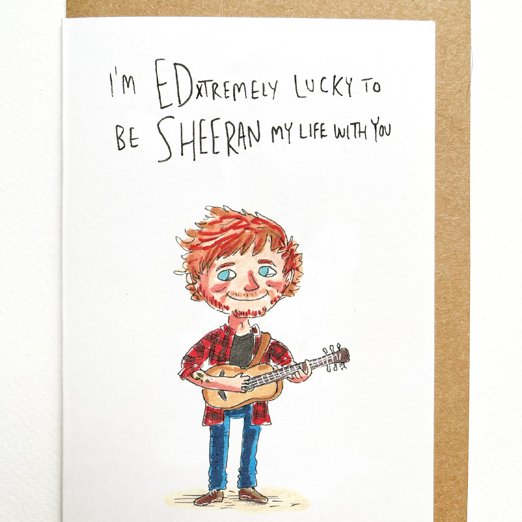 I’m EDxtremely Lucky to Be Sheeran My Life with You