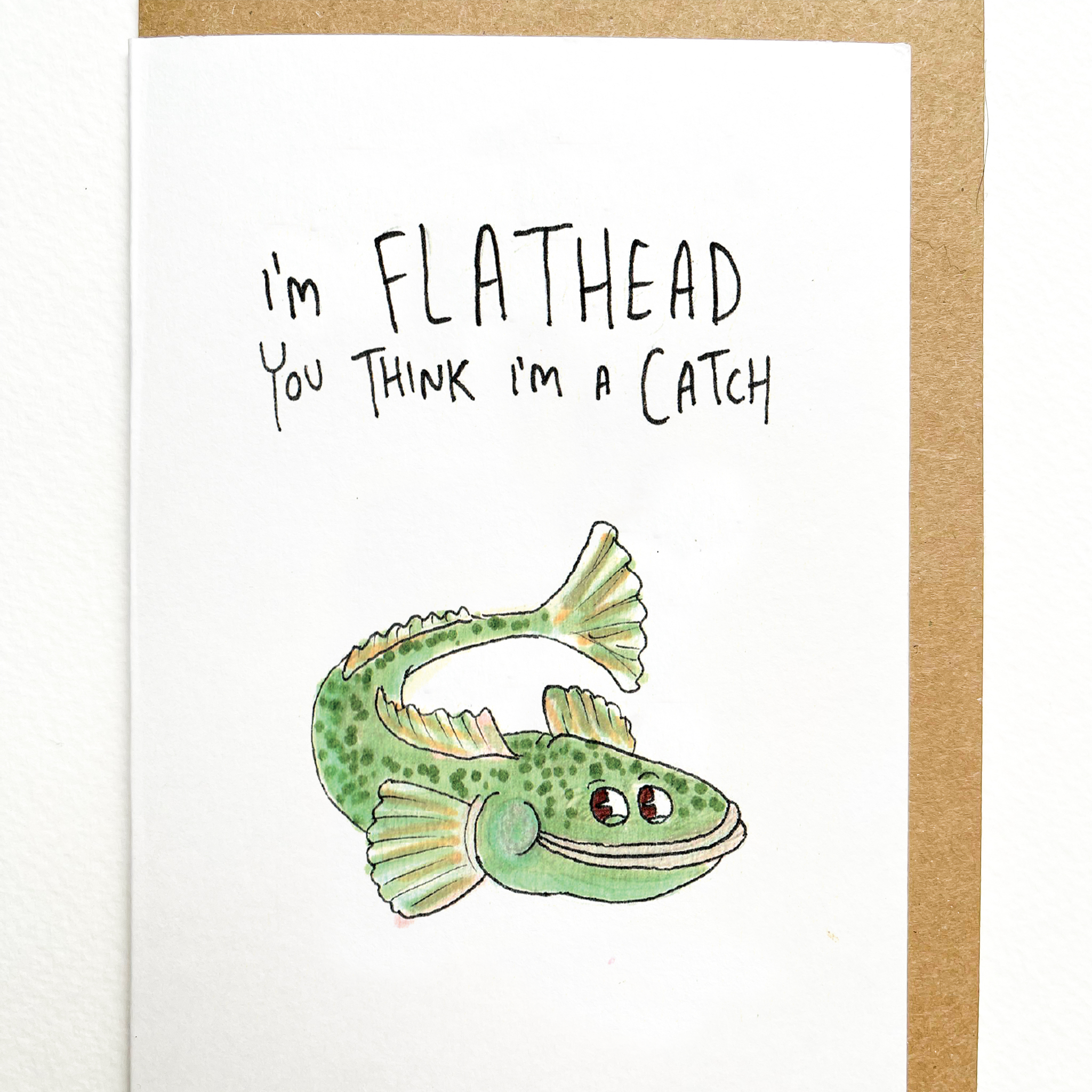 I'm Flathead that you're into Me