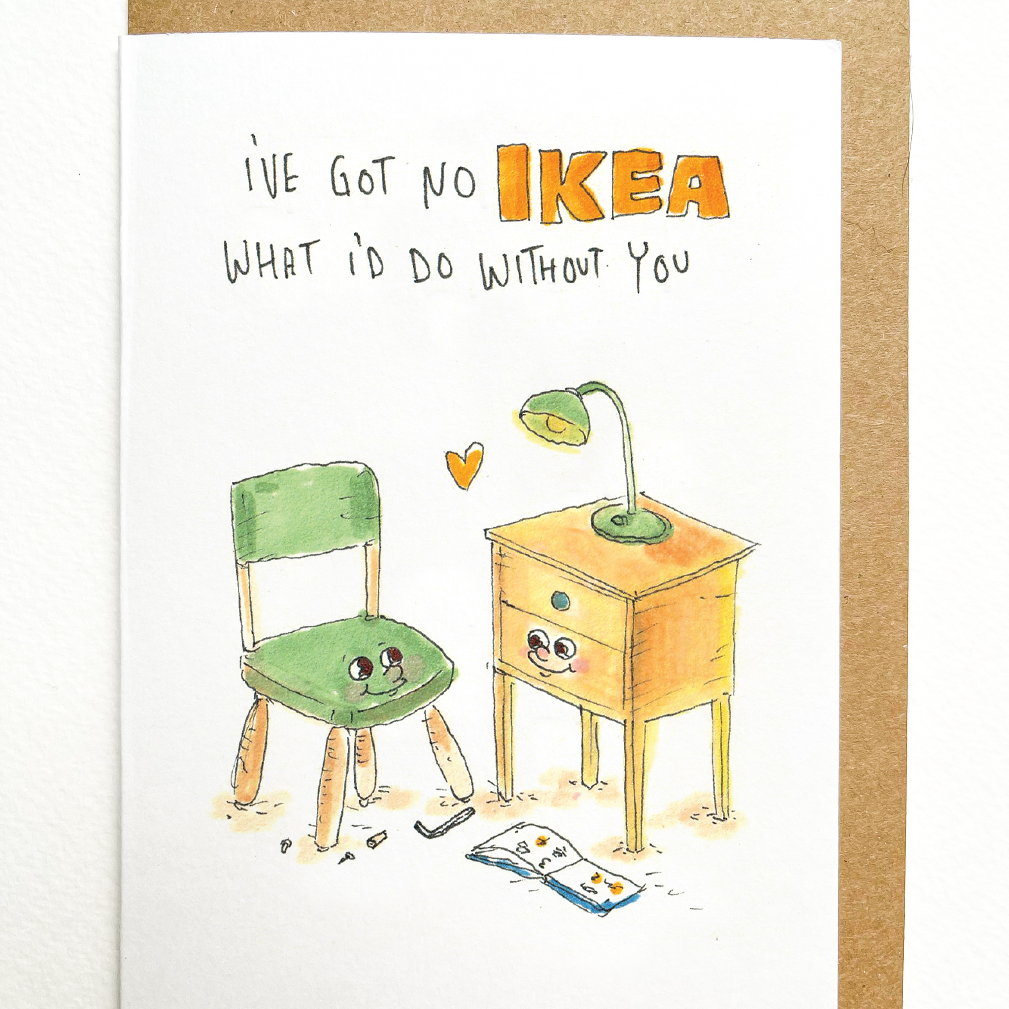 I've got no IKEA what I'd do Without You