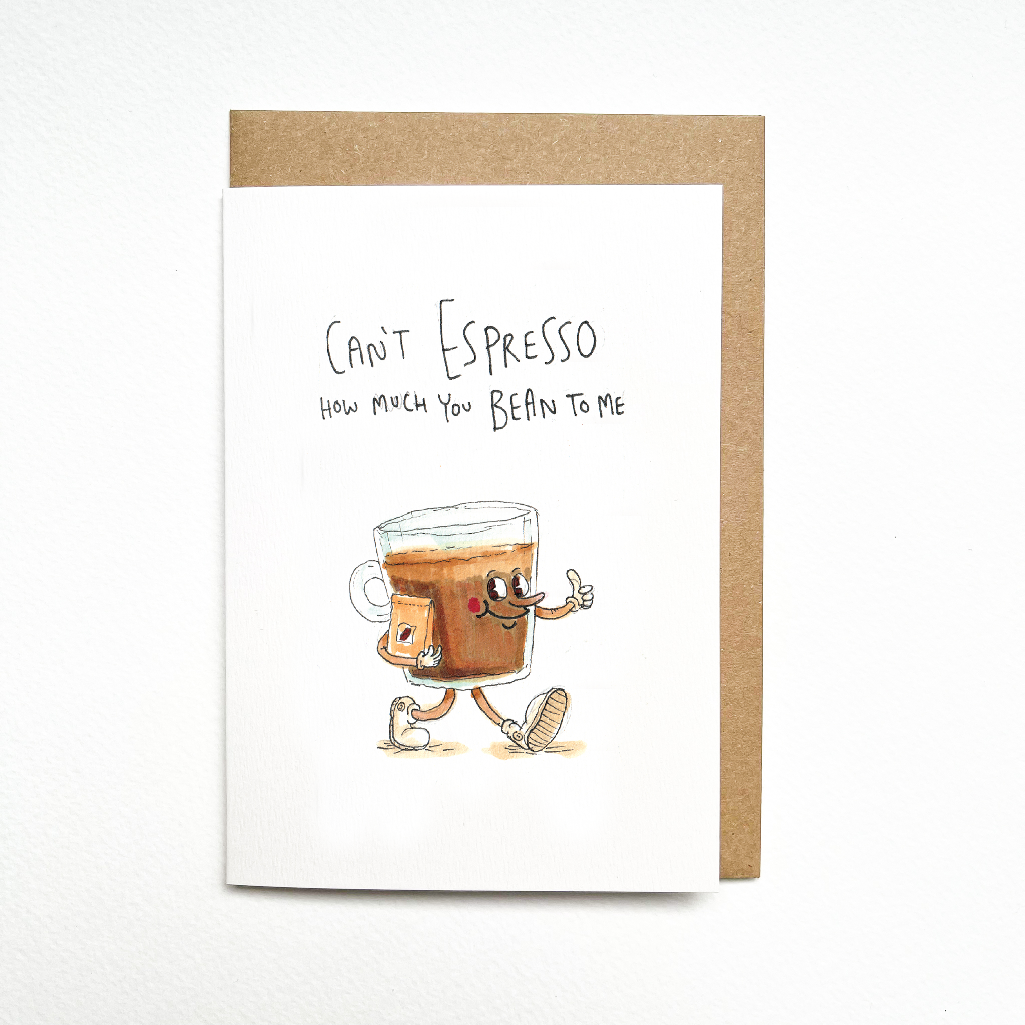 Can't Espresso How Much You Bean To Me — Well Drawn greeting card