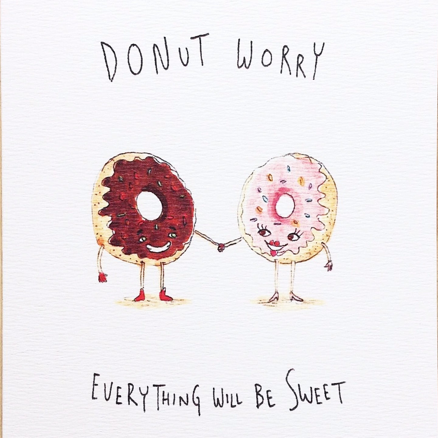 Donut Worry Everything Will Be Sweet - Well Drawn
