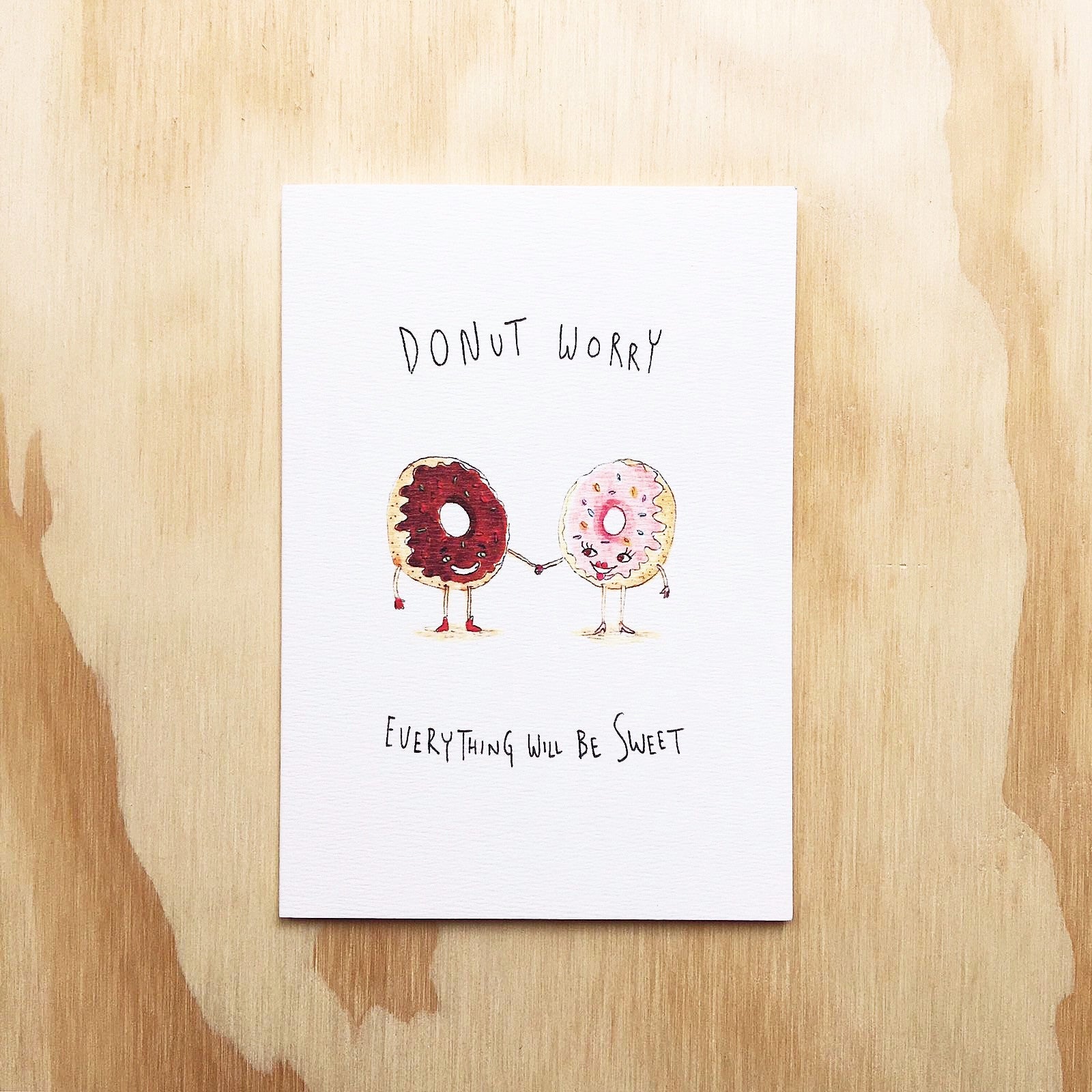 Donut Worry Everything Will Be Sweet - Well Drawn