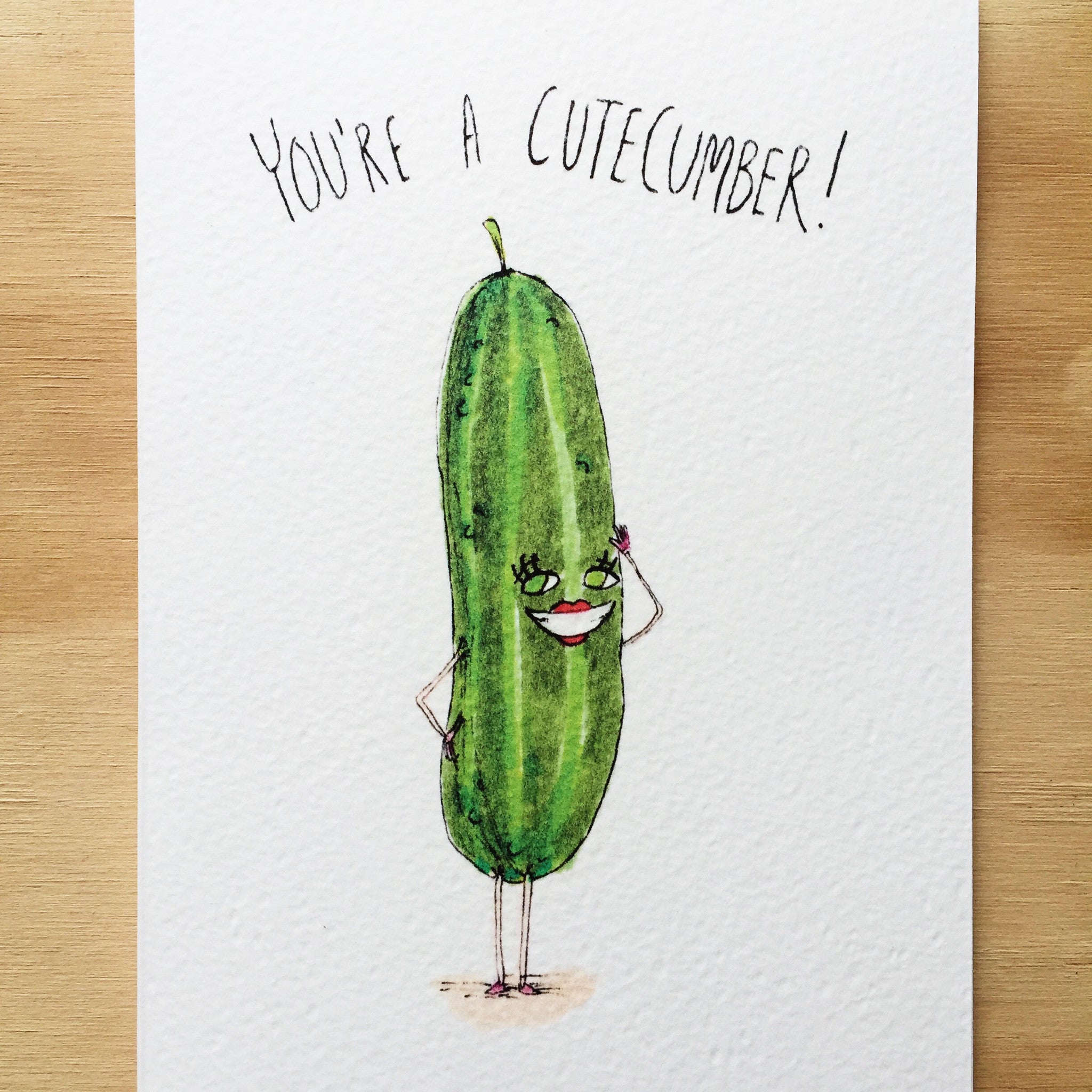 You're a Cute Cumber | lovely card | card | Well Drawn cards