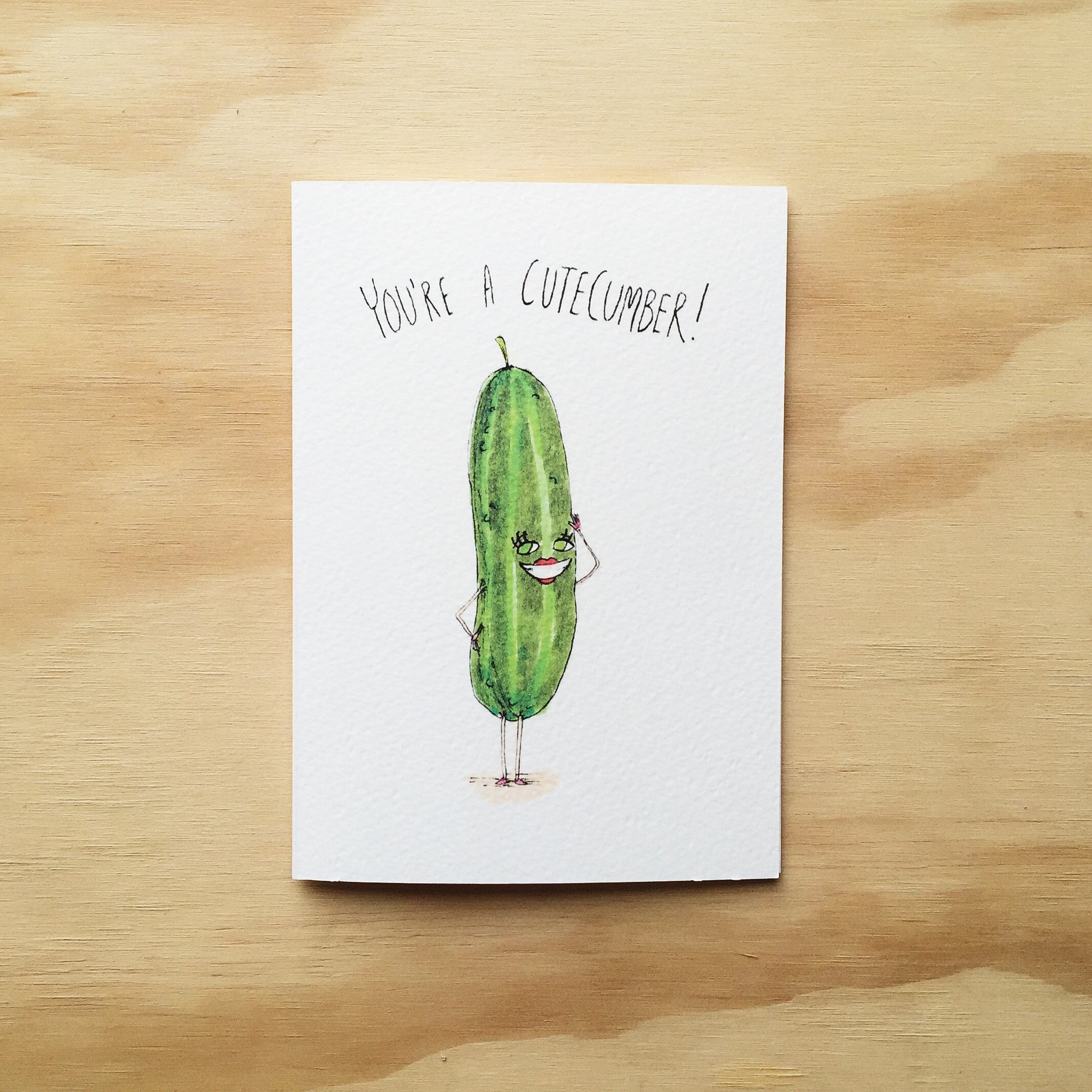 You're a Cute Cumber | lovely card | card | Well Drawn cards
