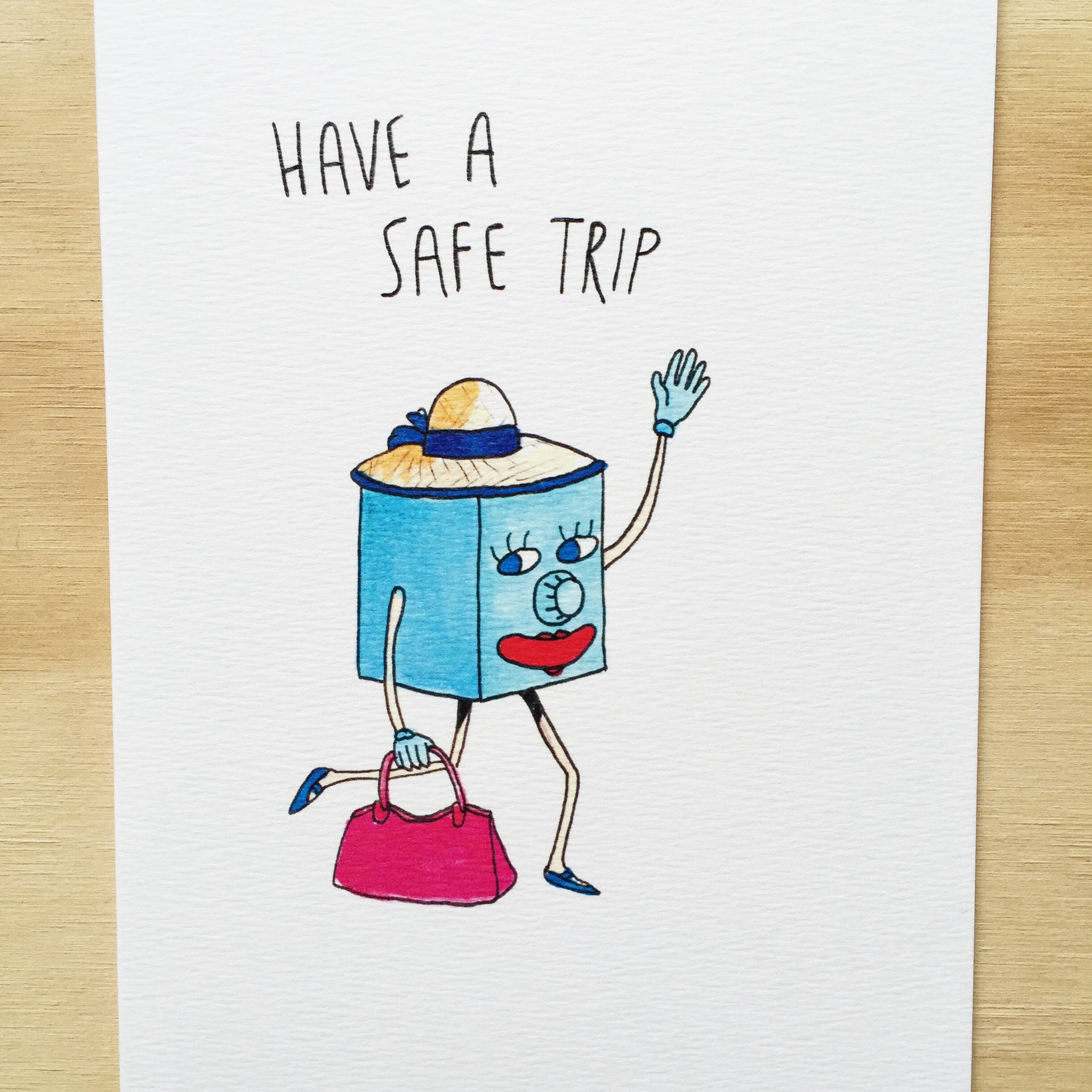 Have A Safe Trip - Well Drawn