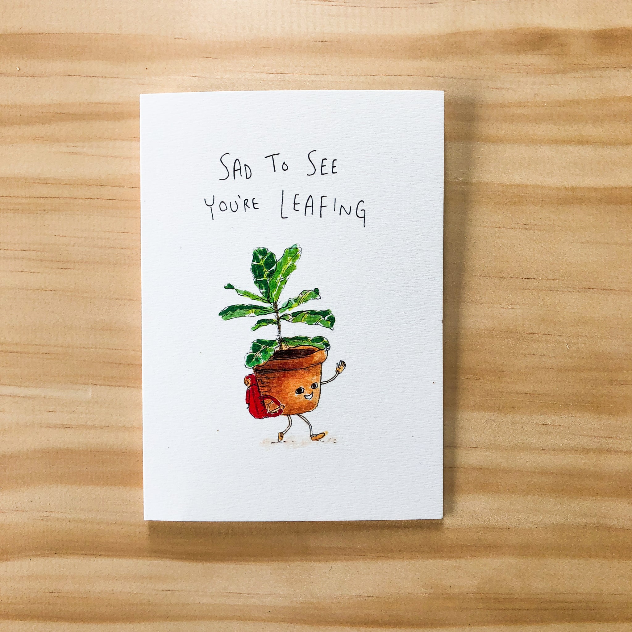 Sad to See You're Leafing - Well Drawn