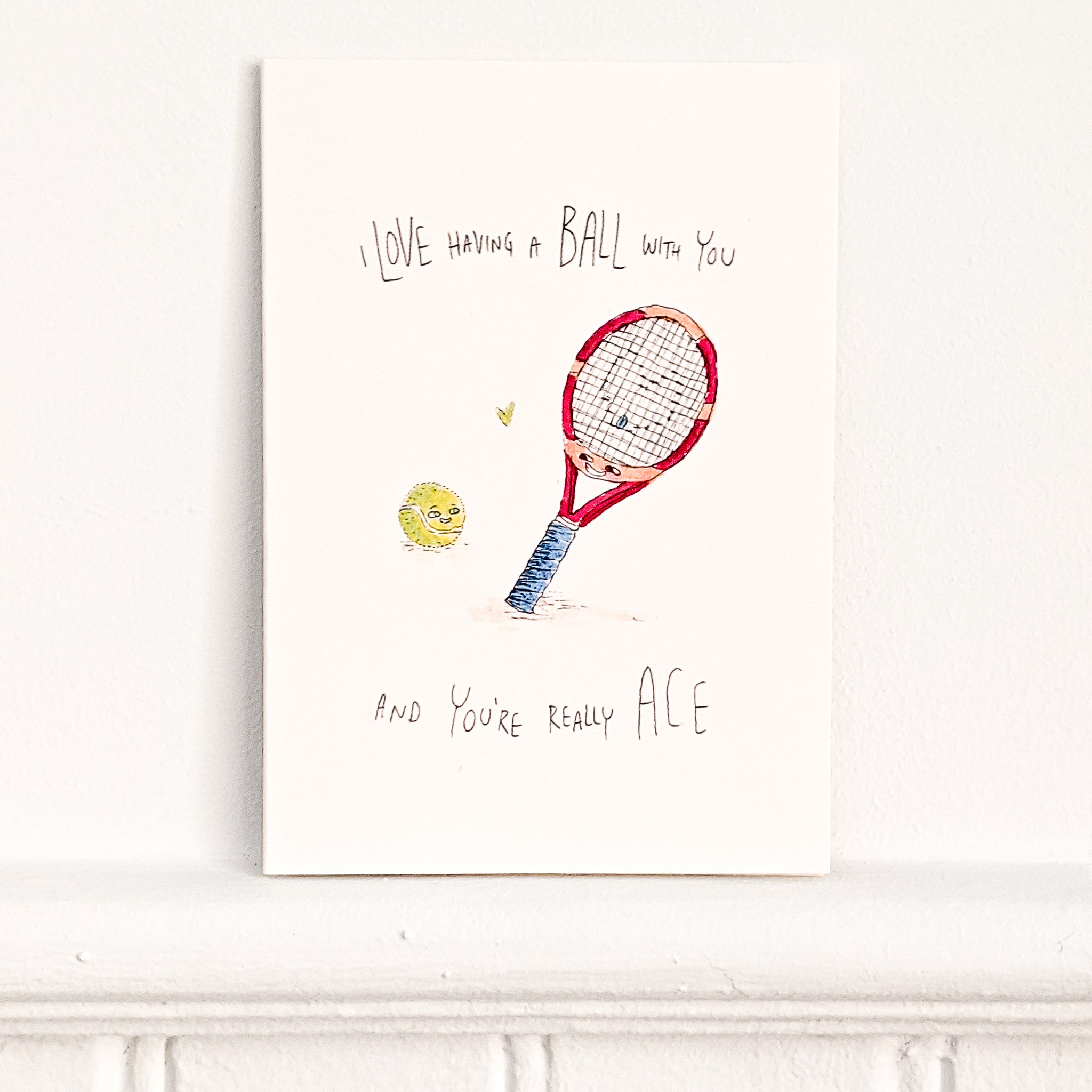I Love Having a Ball with You and I Think You're Really Ace | lovely card | hand-made card