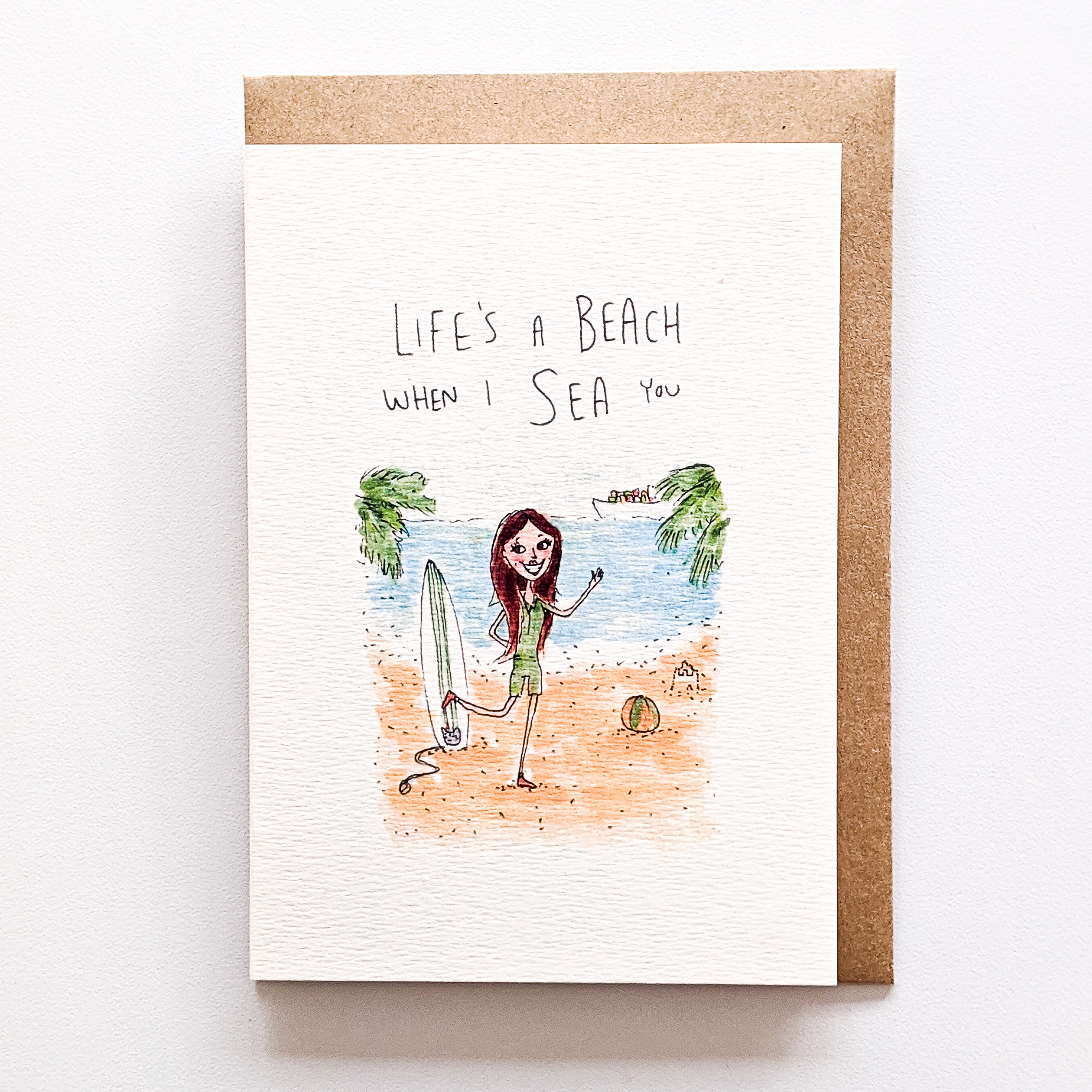Life Is A Beach When I Sea You - Well Drawn