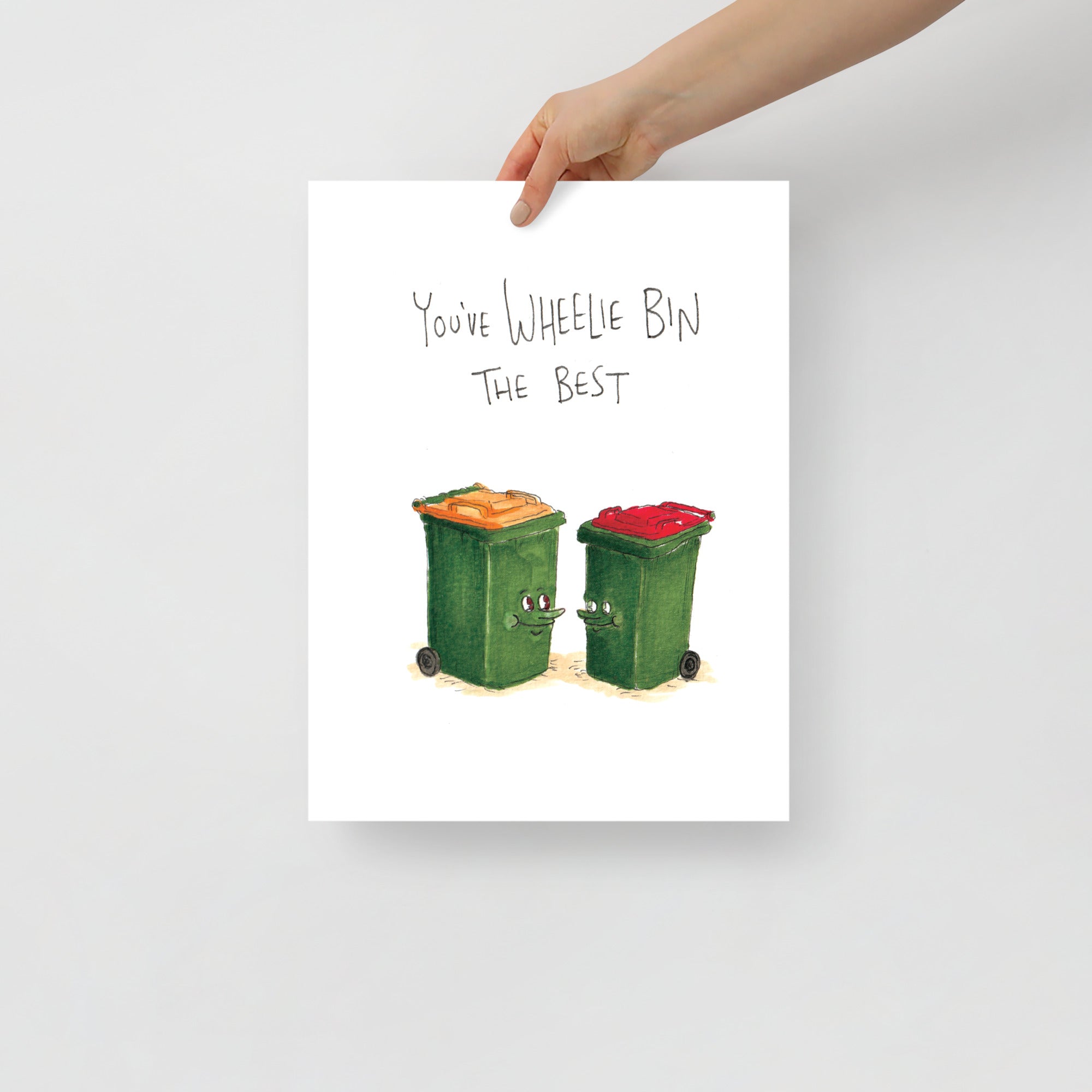 You've Wheelie Bin the Best