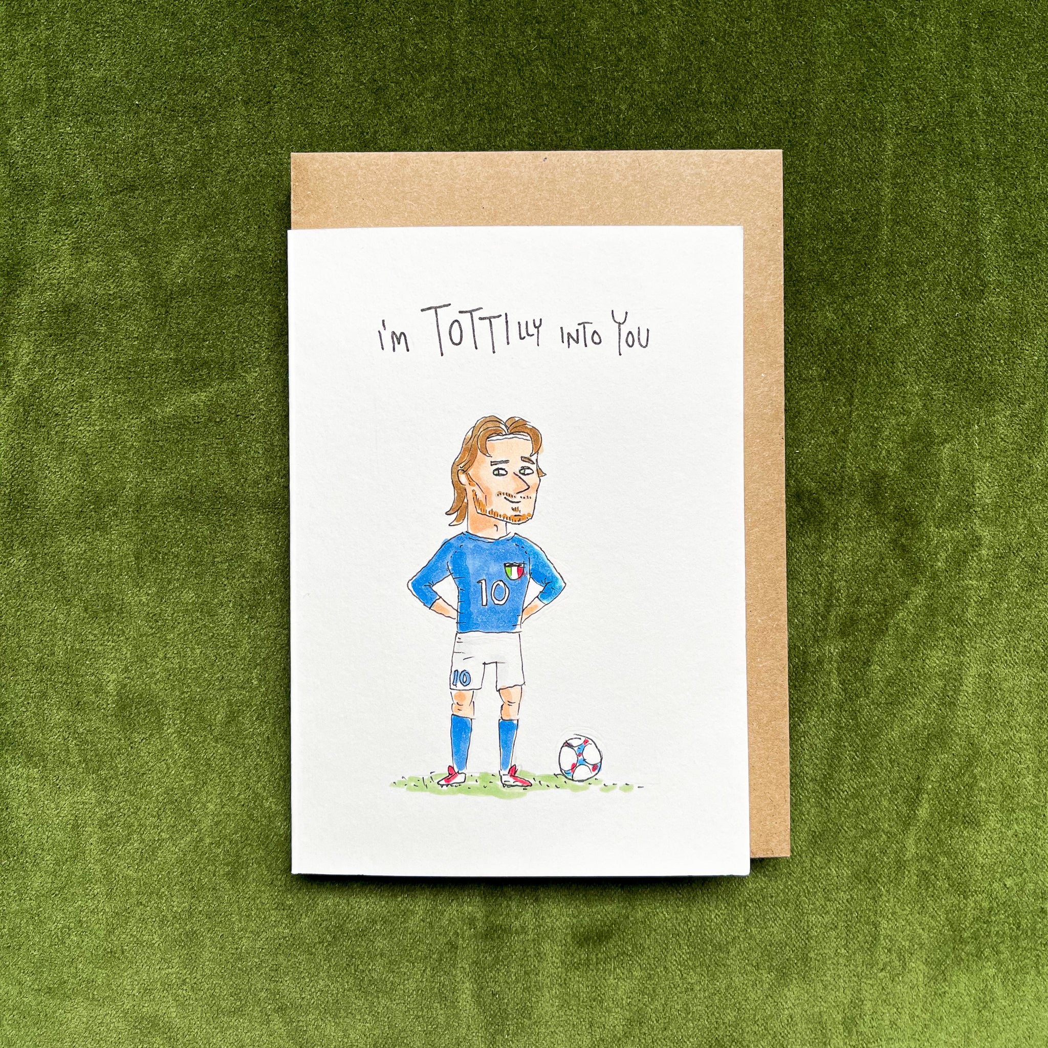 I'm Totti'lly Into You - Well Drawn