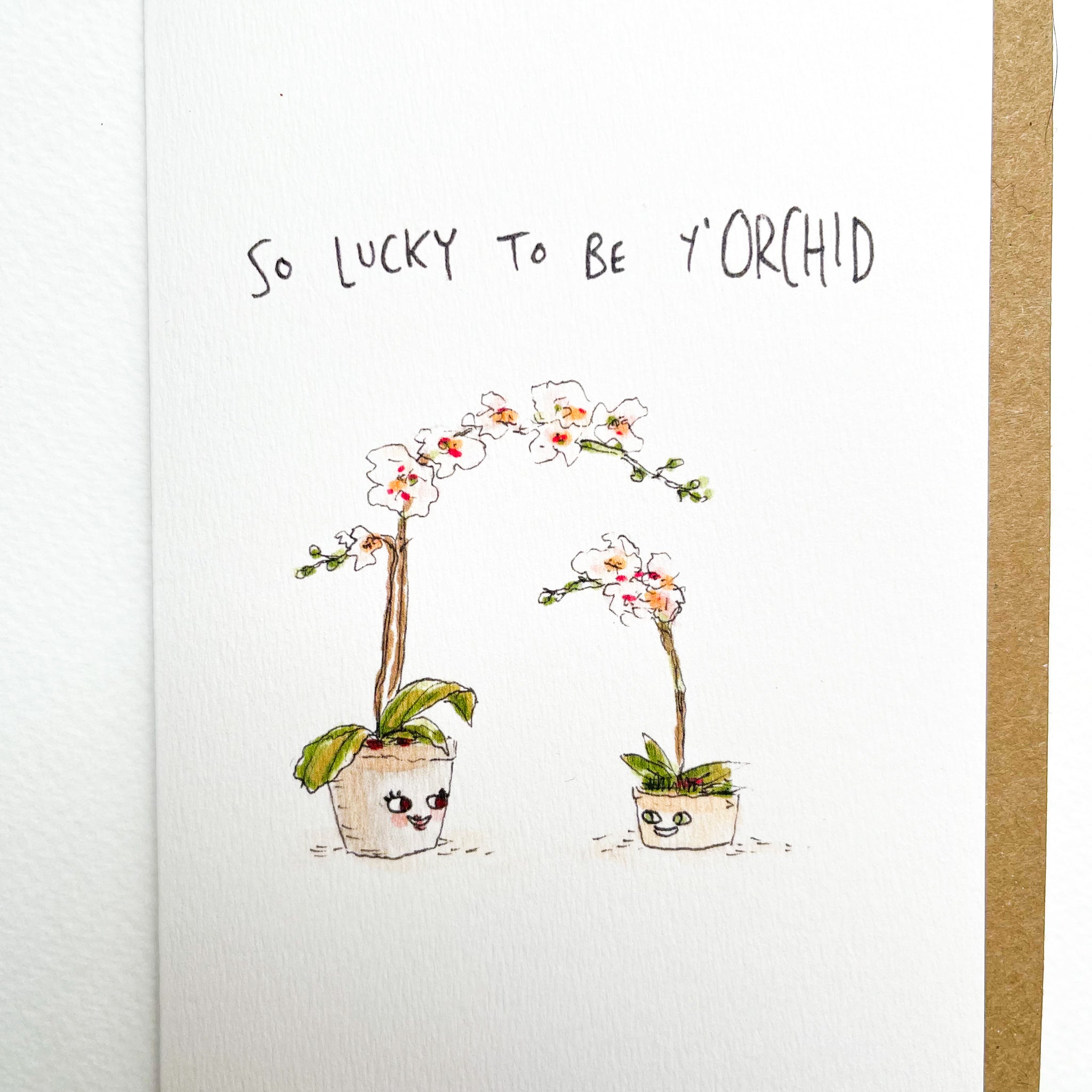 So Lucky To Be Y'Orchid - Well Drawn