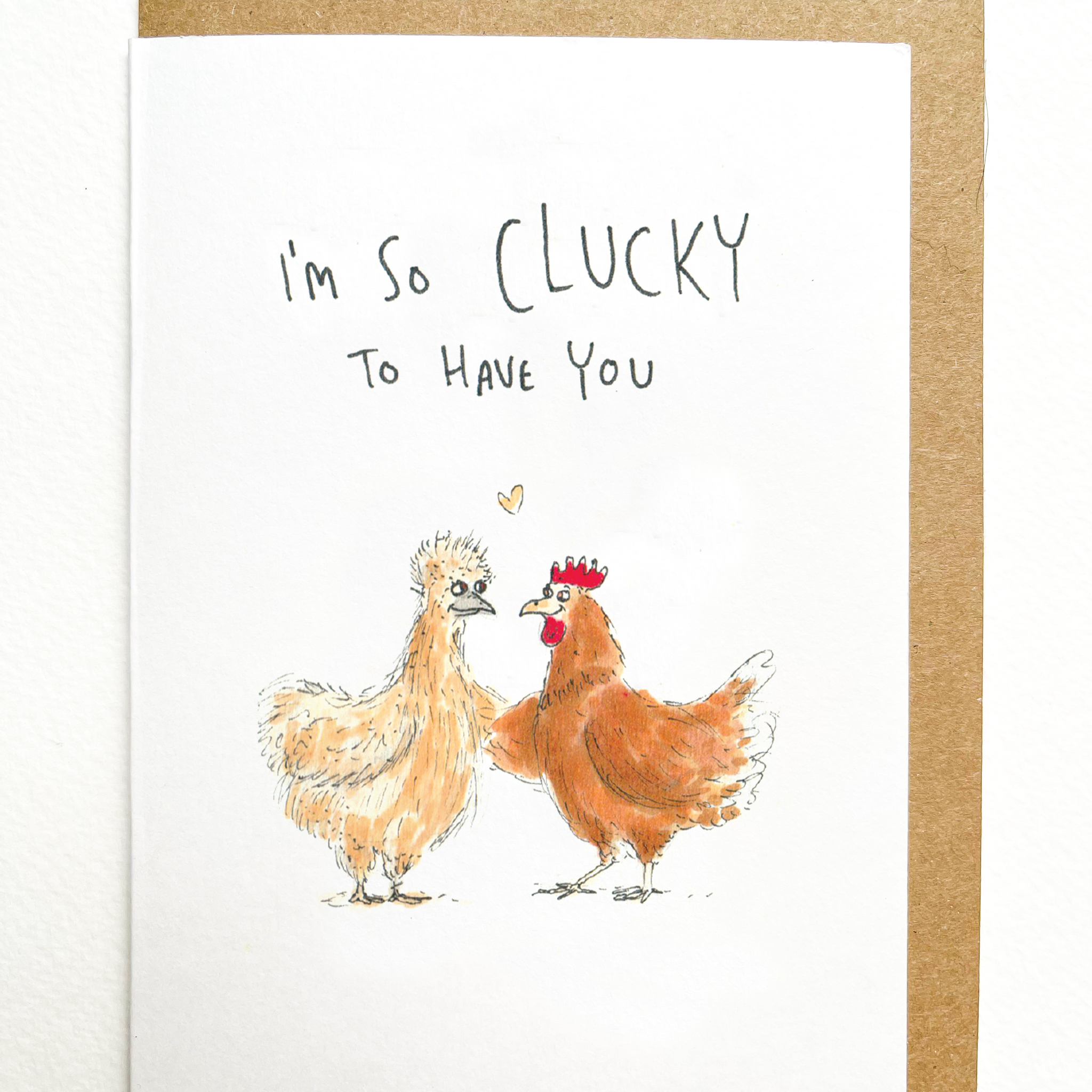 I'm so Clucky To Have You