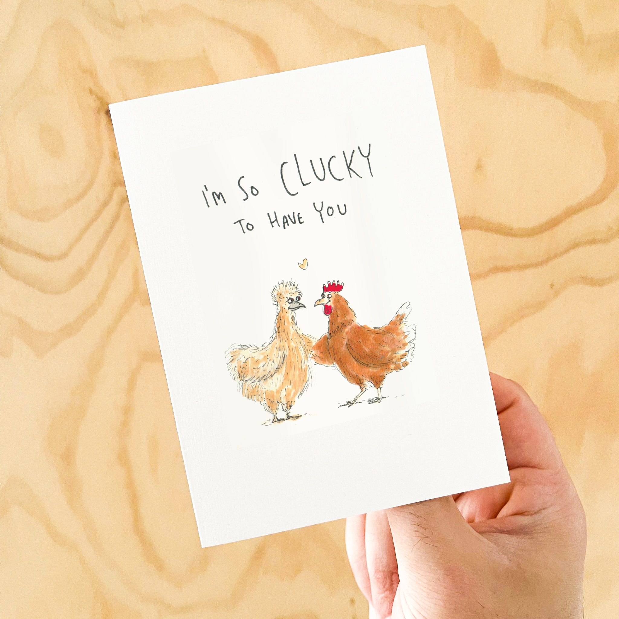 I'm so Clucky To Have You