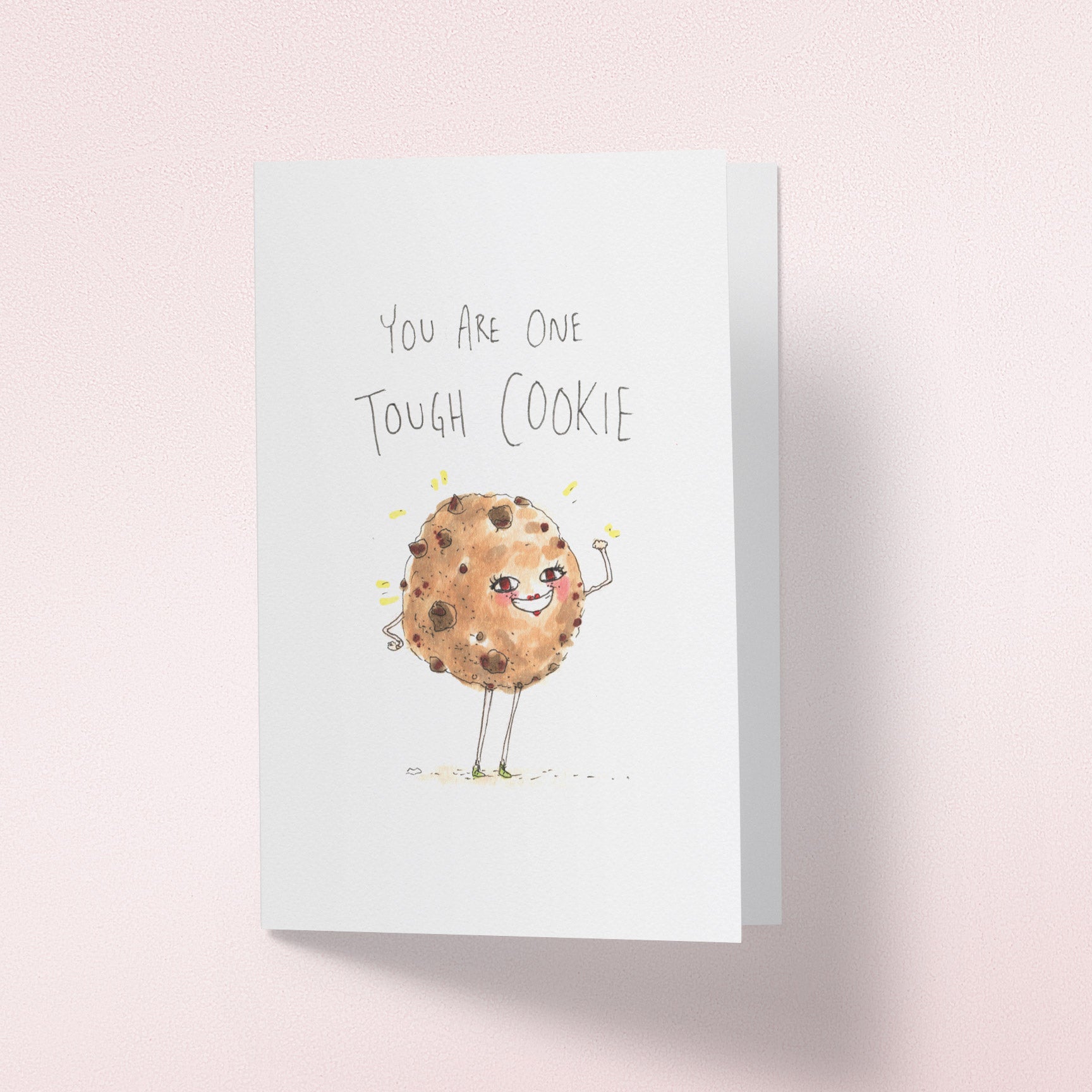 You Are One Tough Cookie - Well Drawn